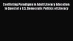 Read Conflicting Paradigms in Adult Literacy Education: In Quest of a U.S. Democratic Politics