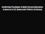 Read Conflicting Paradigms in Adult Literacy Education: In Quest of a U.S. Democratic Politics