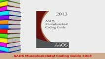 Download Aaos Musculoskeletal Coding Guide 2013 Ebook Free - 