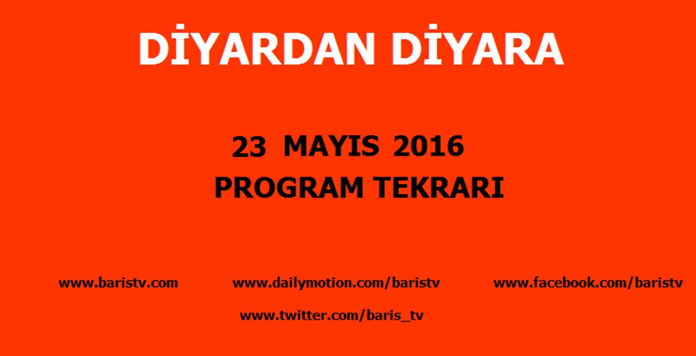 Diyardan Diyara Programı 23 Mayıs 2016