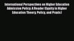 Read International Perspectives on Higher Education Admission Policy: A Reader (Equity in Higher