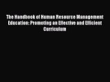 Read The Handbook of Human Resource Management Education: Promoting an Effective and Efficient