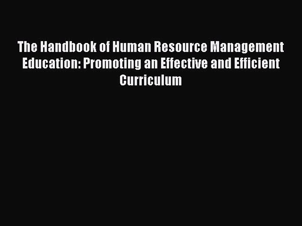 Read The Handbook of Human Resource Management Education: Promoting an Effective and Efficient