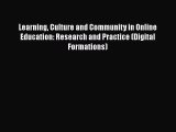 Read Learning Culture and Community in Online Education: Research and Practice (Digital Formations)