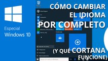 Cómo poner Windows 10 en español y cualquier otro idioma para tener Cortana