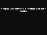 [Read PDF] Comptoir Libanais: A Feast of Lebanese-Style Home Cooking  Full EBook