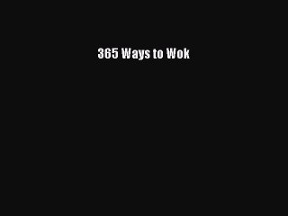[Download] 365 Ways to Wok  Full EBook