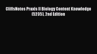 Download CliffsNotes Praxis II Biology Content Knowledge (5235) 2nd Edition Ebook Online