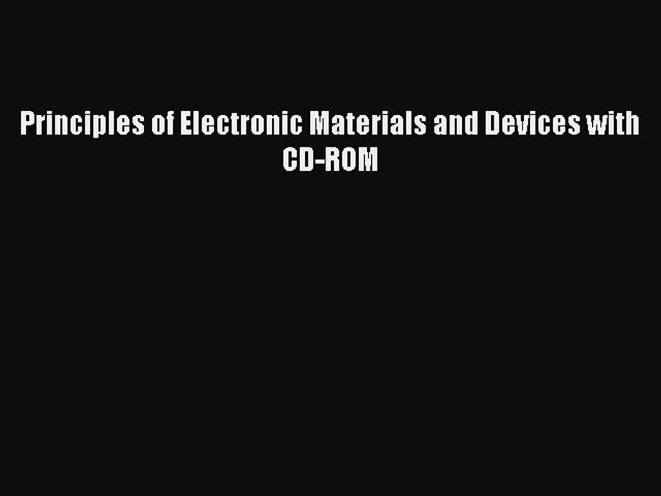 Read Principles of Electronic Materials and Devices with CD-ROM Ebook Free