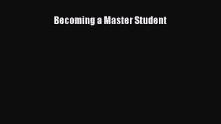 Download Becoming a Master Student Ebook Online