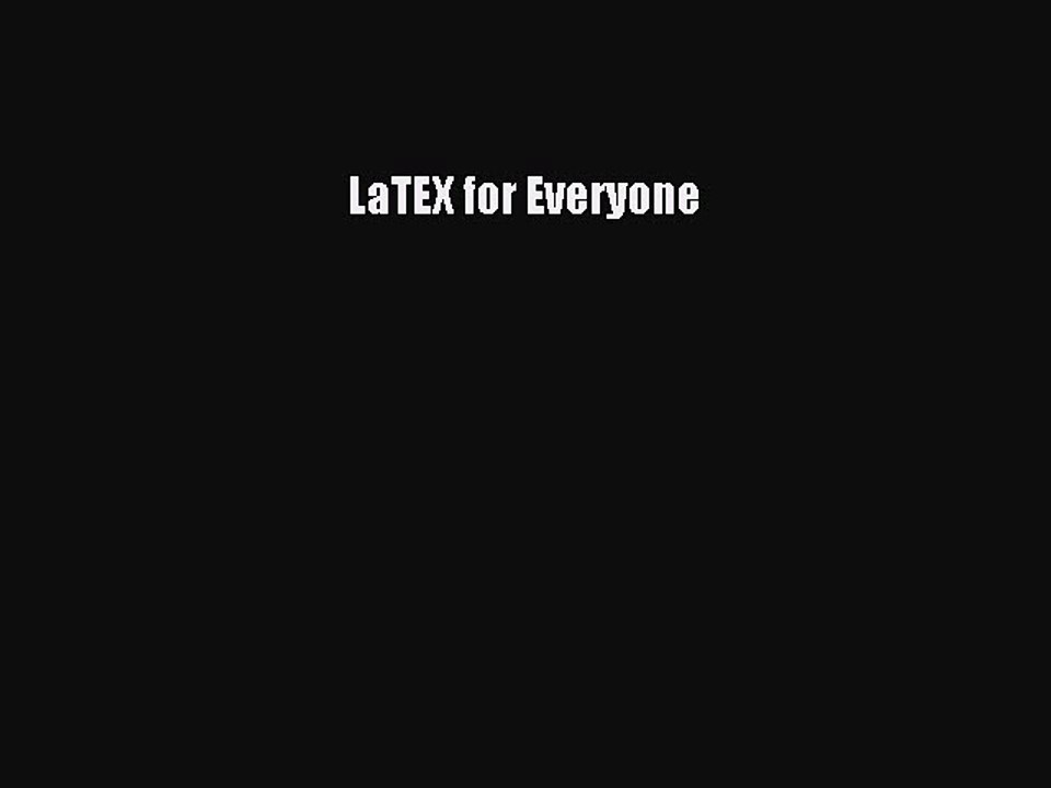 [PDF] LaTEX for Everyone [Download] Online