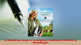 Download  A Wedding Song in Lexington Kentucky Brides  Weddings  Read Online