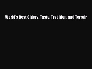 [PDF] World's Best Ciders: Taste Tradition and Terroir Free Books