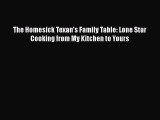 [Download] The Homesick Texan's Family Table: Lone Star Cooking from My Kitchen to Yours  Full
