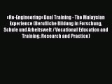Read «Re-Engineering» Dual Training - The Malaysian Experience (Berufliche Bildung in Forschung