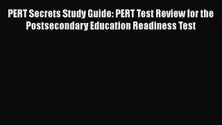 Read PERT Secrets Study Guide: PERT Test Review for the Postsecondary Education Readiness Test