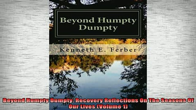 READ book Beyond Humpty Dumpty Recovery Reflections On The Seasons Of Our Lives Volume 1 Full EBook