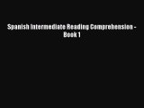 Read Spanish Intermediate Reading Comprehension - Book 1 PDF Online