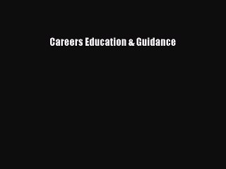 Read Careers Education & Guidance Ebook Free