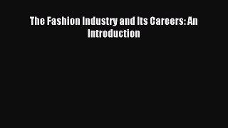Read The Fashion Industry and Its Careers: An Introduction Ebook Free