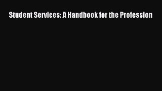 Download Student Services: A Handbook for the Profession Ebook Free