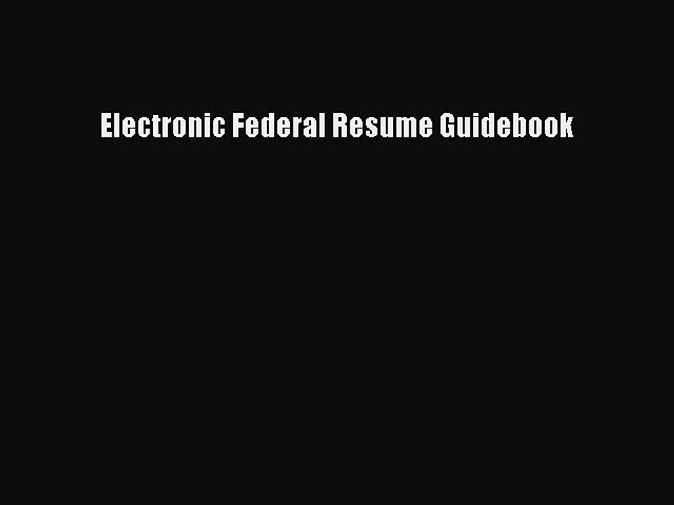 Read Electronic Federal Resume Guidebook Ebook Free