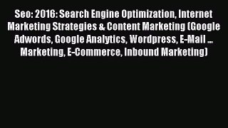 Read Seo: 2016: Search Engine Optimization Internet Marketing Strategies & Content Marketing