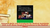 Read  Delmars Skills and Procedures for Medical Assistants DVD 14 Minor Surgical Procedures Ebook Free