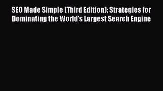 Read SEO Made Simple (Third Edition): Strategies for Dominating the World's Largest Search