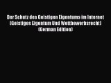 [PDF] Der Schutz des Geistigen Eigentums im Internet (Geistiges Eigentum Und Wettbewerbsrecht)