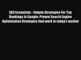 Read SEO Essentials - Simple Strategies For Top Rankings in Google: Proven Search Engine Optimization