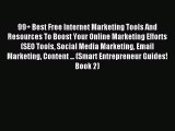 Read 99  Best Free Internet Marketing Tools And Resources To Boost Your Online Marketing Efforts