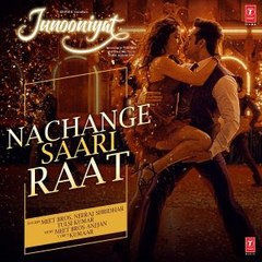 Nachange Saari Raat Full Song - JUNOONIYAT - Pulkit Samrat,Yami Gautam