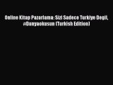 [PDF] Online Kitap Pazarlama: Sizi Sadece Turkiye Degil #Dunyaokusun (Turkish Edition) [Read]