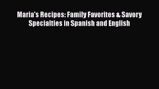 [PDF] Maria's Recipes: Family Favorites & Savory Specialties in Spanish and English  Book Online