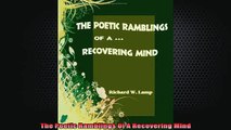 Downlaod Full PDF Free  The Poetic Ramblings Of A Recovering Mind Full EBook