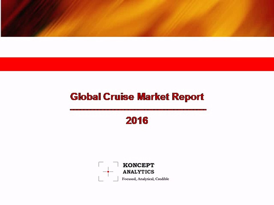 Global Cruise Market Report: 2016 Edition - New Report by Koncept Analytics