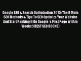 Read Google SEO & Search Optimization 2015: The 6 Main SEO Methods & Tips To SEO Optimize Your
