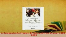 Download  A Companion to Modern British and Irish Drama 1880  2005  Read Online