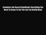 Read Complete Job-Search Handbook: Everything You Need To Know To Get The Job You Really Want