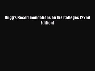 Download Rugg's Recommendations on the Colleges (22nd Edition) PDF Free