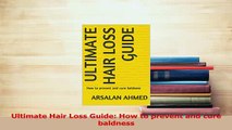 Read  Ultimate Hair Loss Guide How to prevent and cure baldness PDF Free