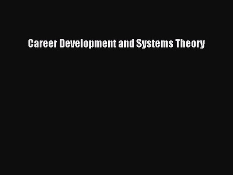 Read Career Development and Systems Theory Ebook Free