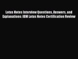 Download Lotus Notes Interview Questions Answers and Explanations: IBM Lotus Notes Certification