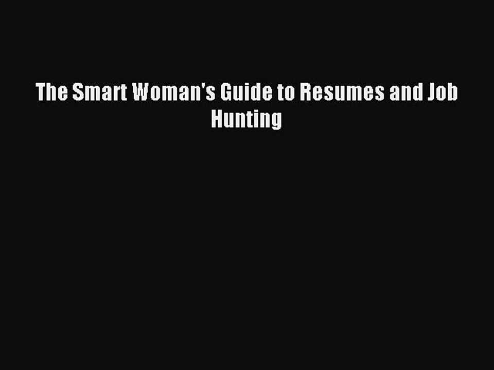 Read The Smart Woman's Guide to Resumes and Job Hunting PDF Online