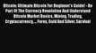[PDF] Bitcoin: Ultimate Bitcoin For Beginners Guide! Be Part Of The Currency Revolution And