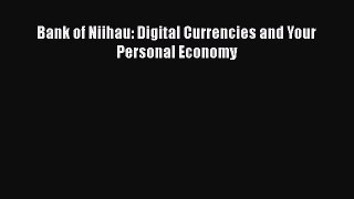 [PDF] Bank of Niihau: Digital Currencies and Your Personal Economy [Read] Full Ebook