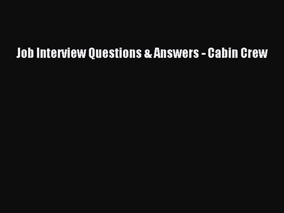 Read Job Interview Questions & Answers - Cabin Crew PDF Free