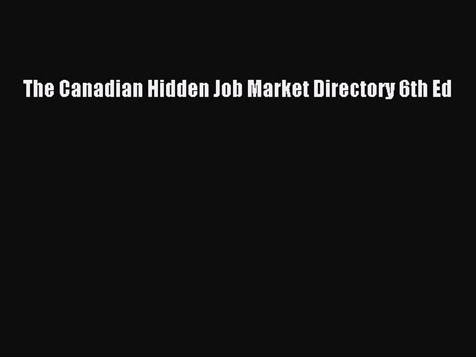 Download The Canadian Hidden Job Market Directory 6th Ed PDF Free