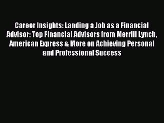 Read Career Insights: Landing a Job as a Financial Advisor: Top Financial Advisors from Merrill